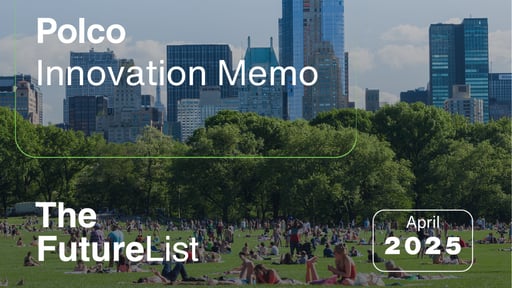 Polco Innovation Memo - The Future List - April 2025